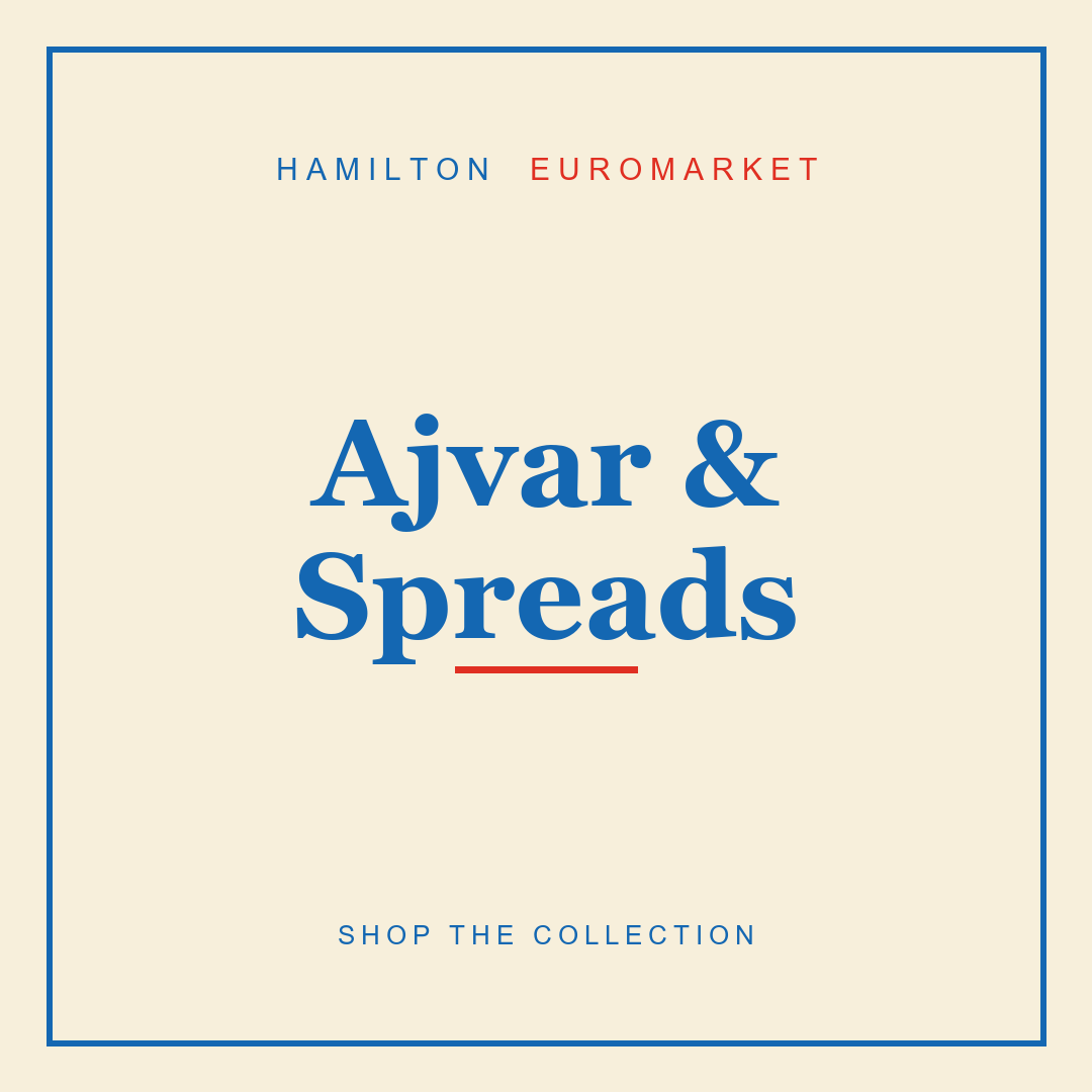 Ajvar & Spreads — Hamilton Euromarket