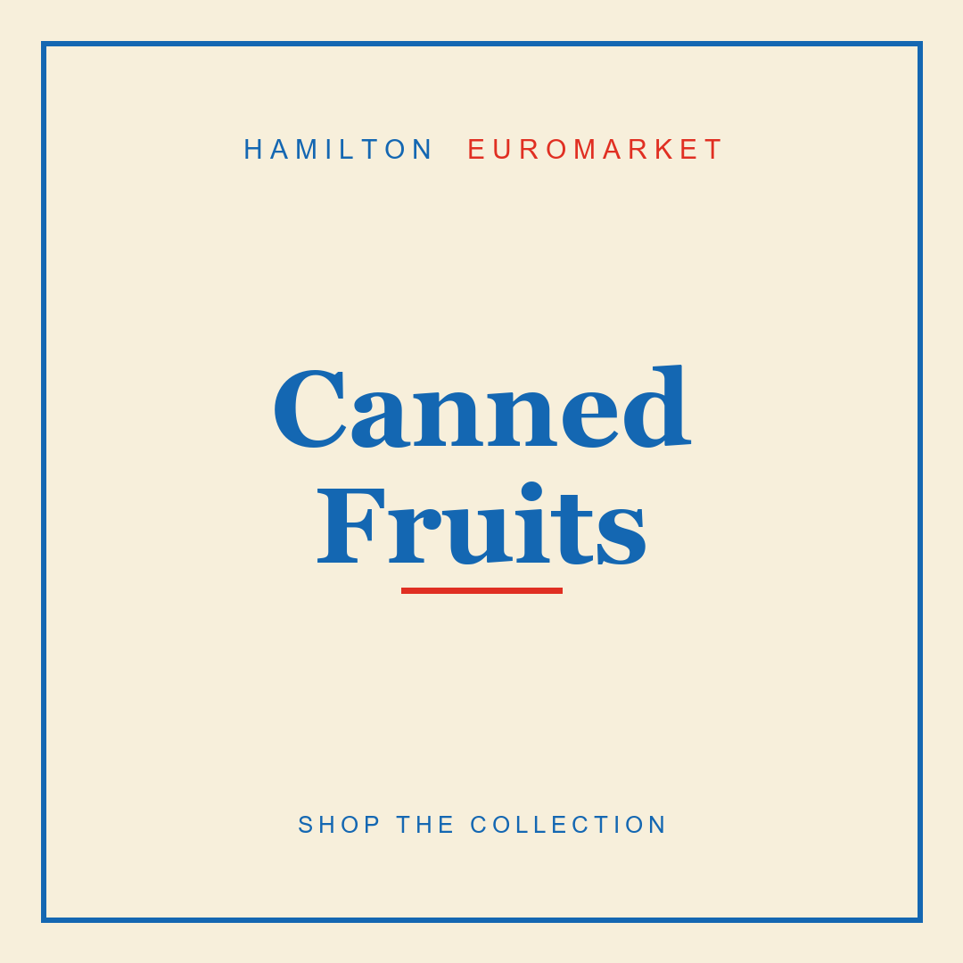 Canned Fruits — Hamilton Euromarket