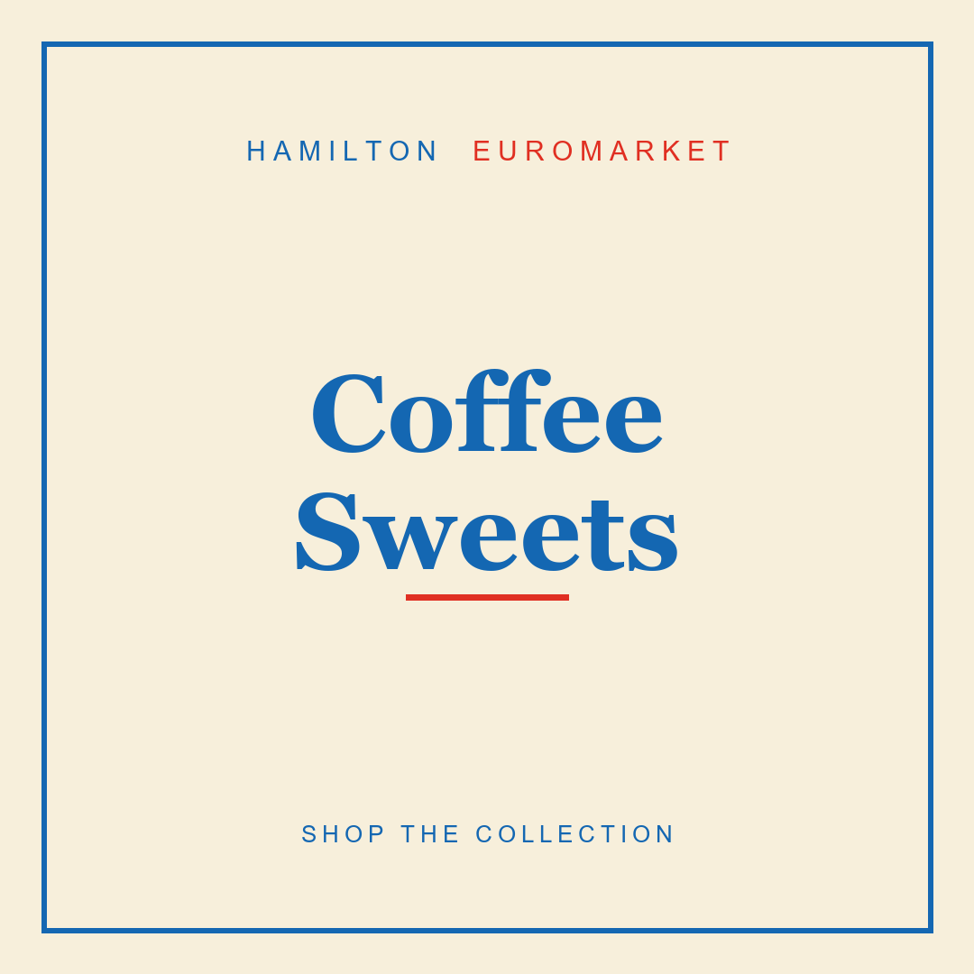 Coffee Sweets — Hamilton Euromarket