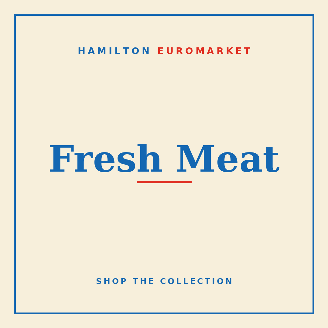 Fresh Meat — Hamilton Euromarket