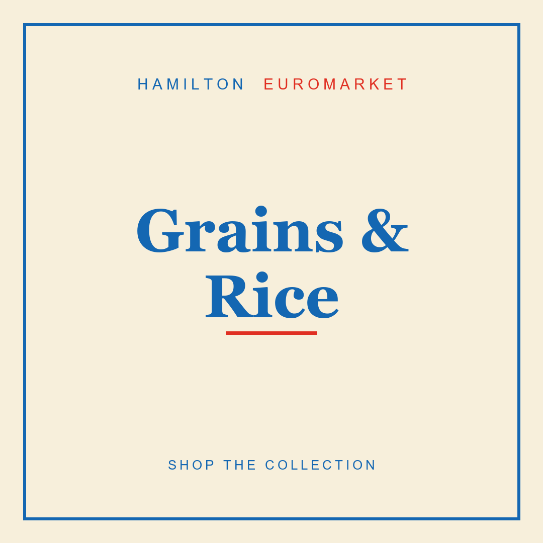 Grains & Rice — Hamilton Euromarket