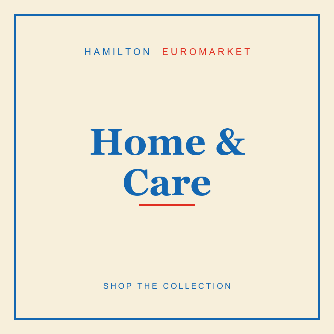 Home & Care — Hamilton Euromarket