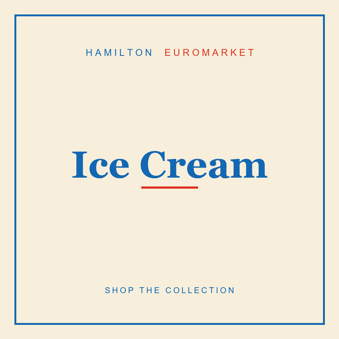 Ice Cream — Hamilton Euromarket