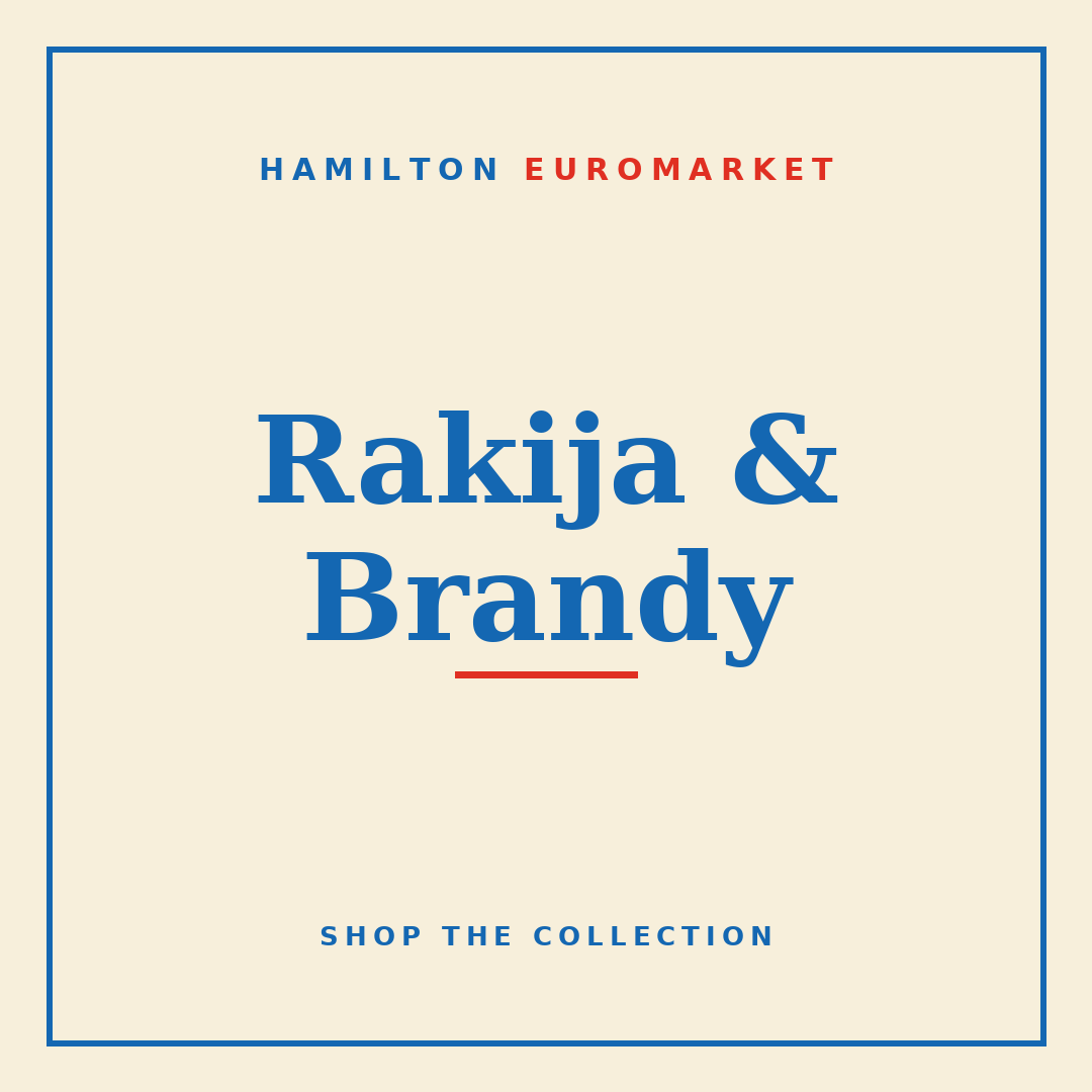 Rakija & Brandy — Hamilton Euromarket