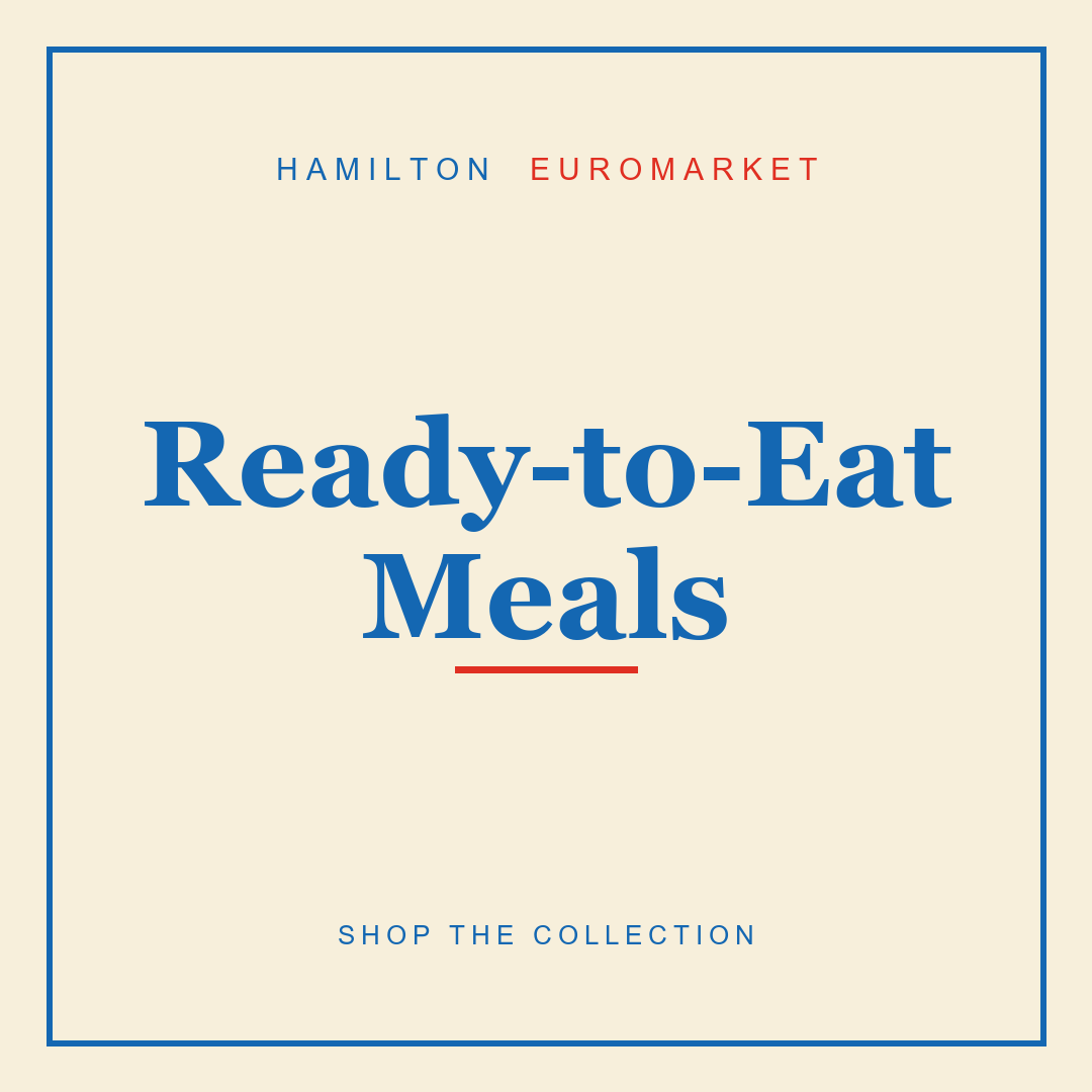 Ready-to-Eat Meals — Hamilton Euromarket