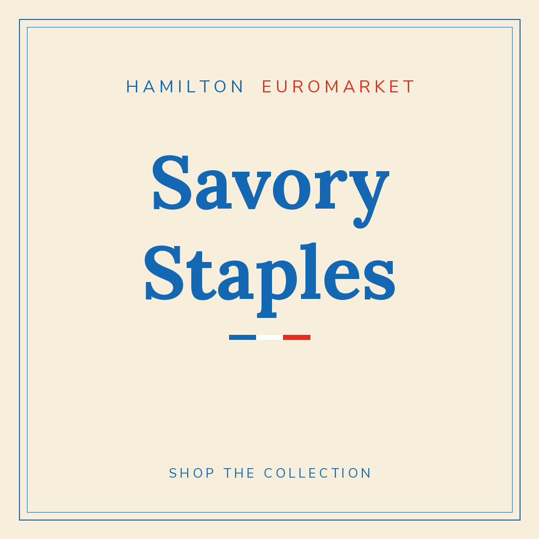 Savory Staples — Hamilton Euromarket