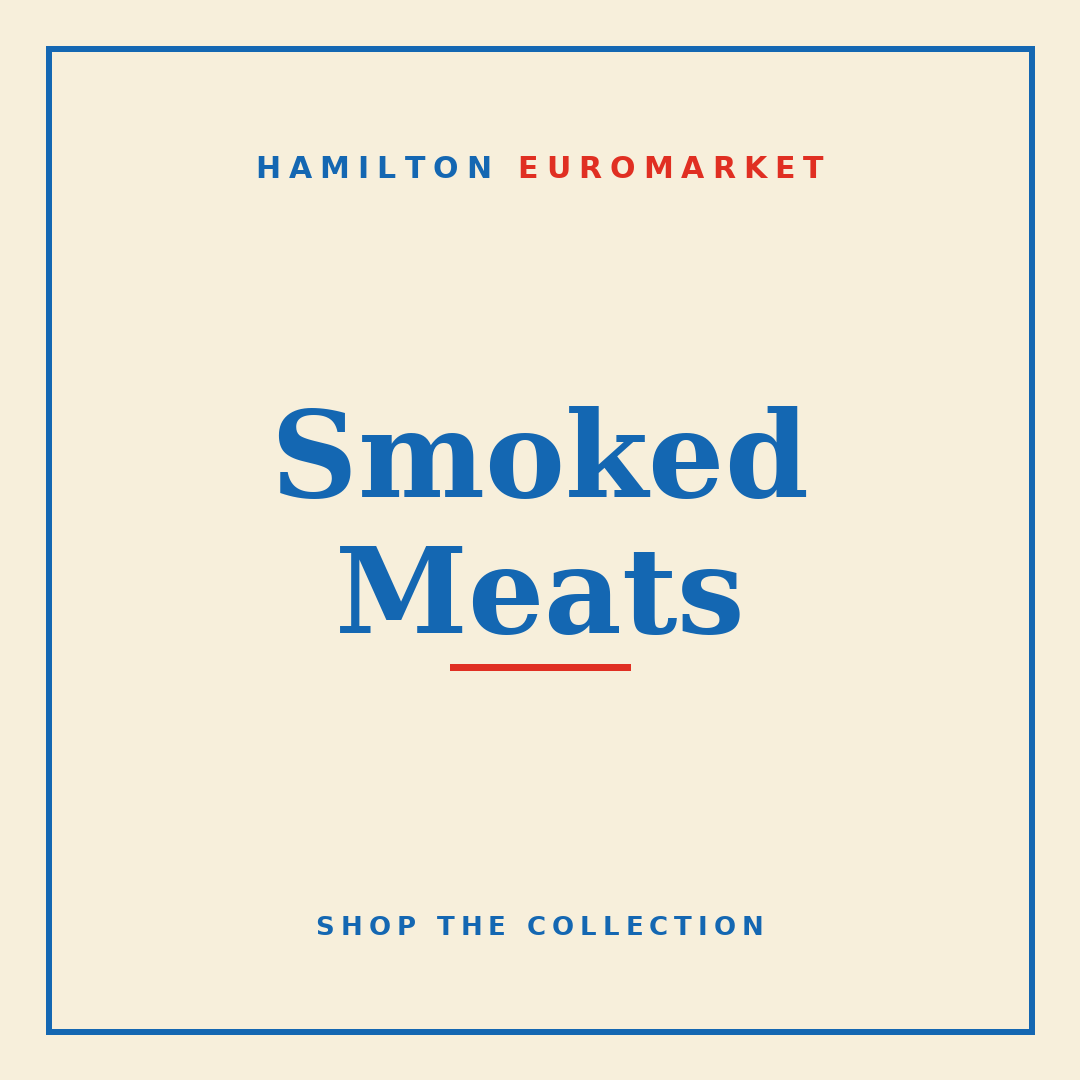 Smoked Meats — Hamilton Euromarket