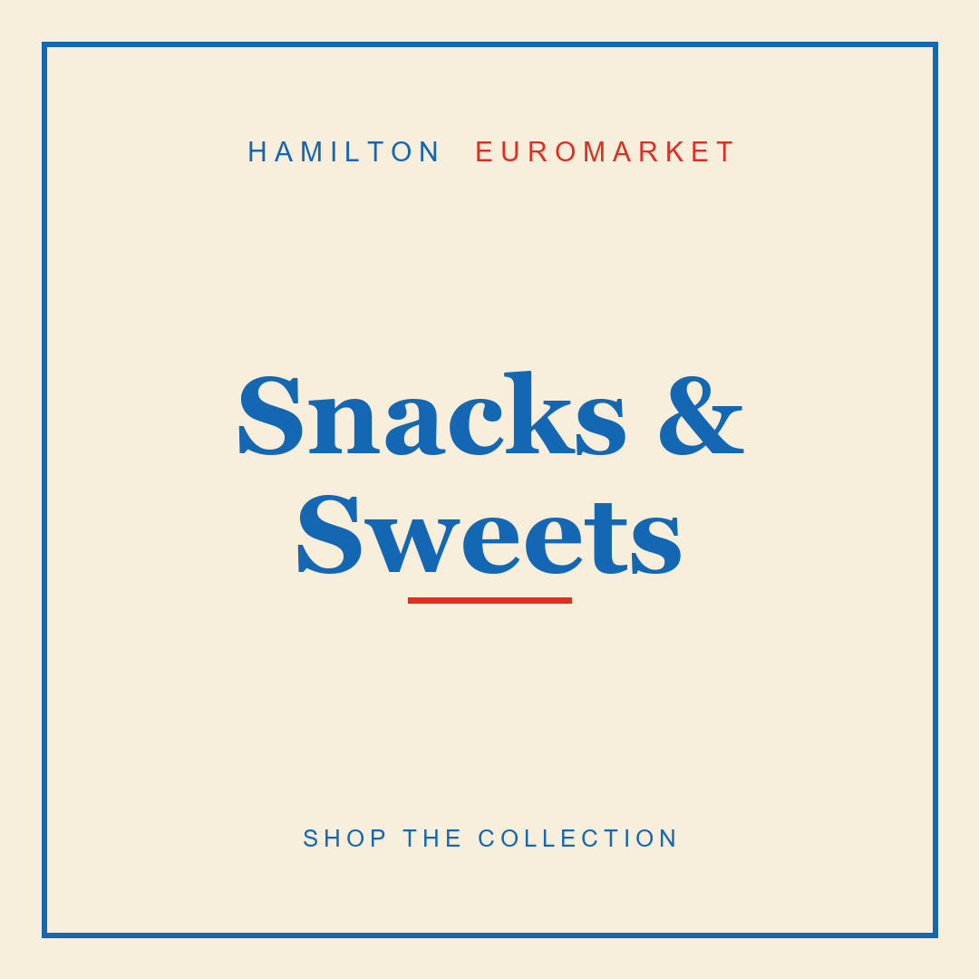 Snacks & Sweets — Hamilton Euromarket
