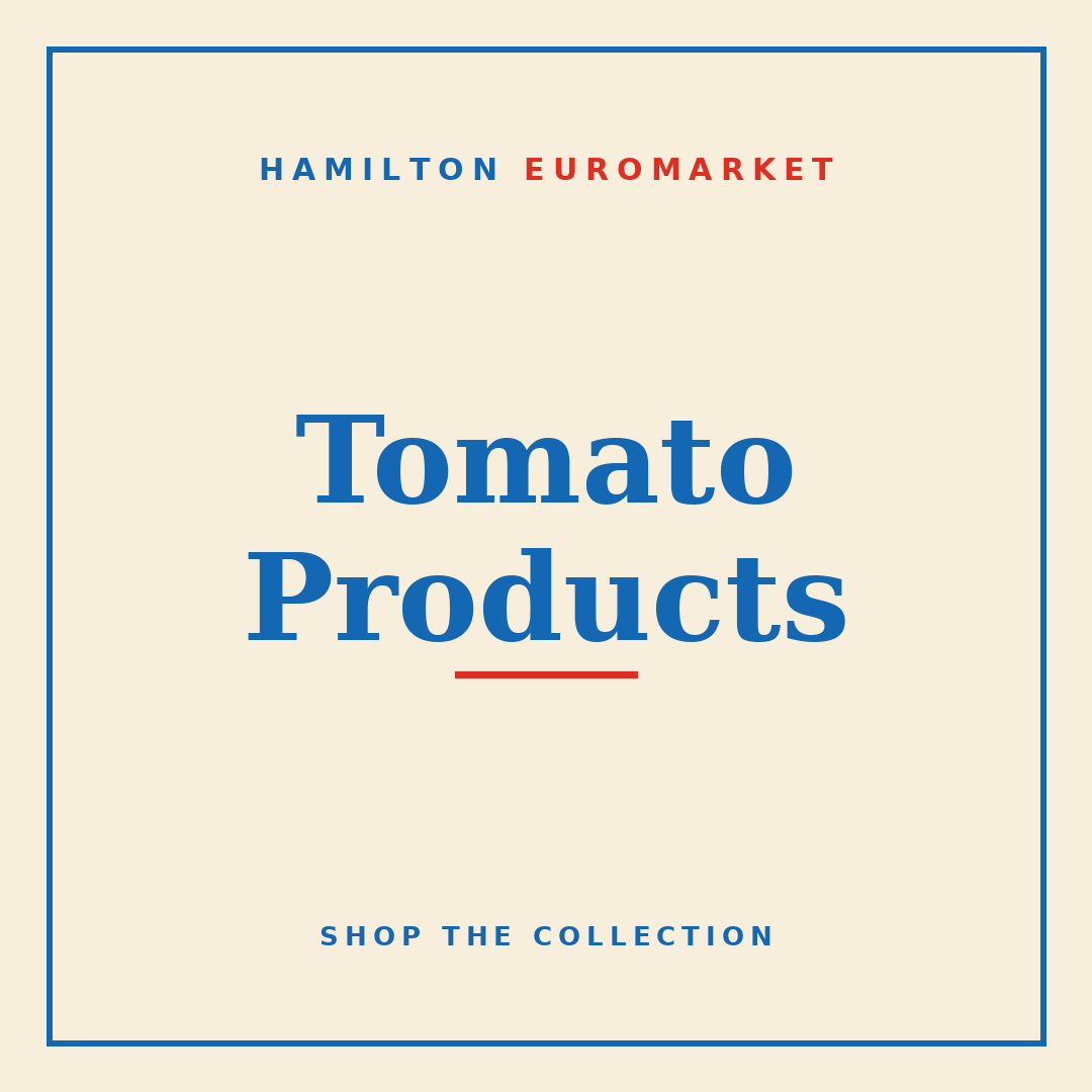 Tomato Products — Hamilton Euromarket