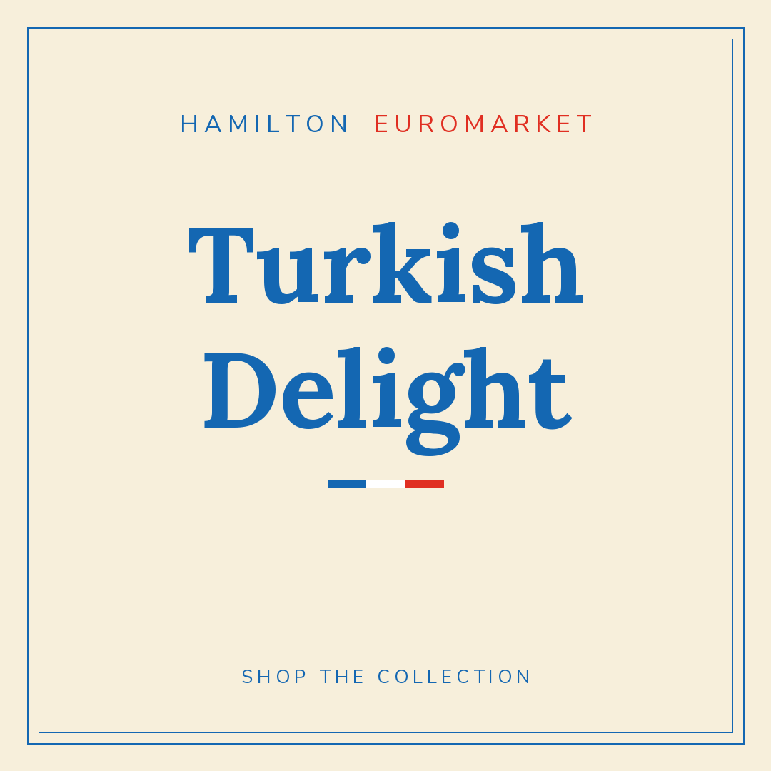 Turkish Delight — Hamilton Euromarket